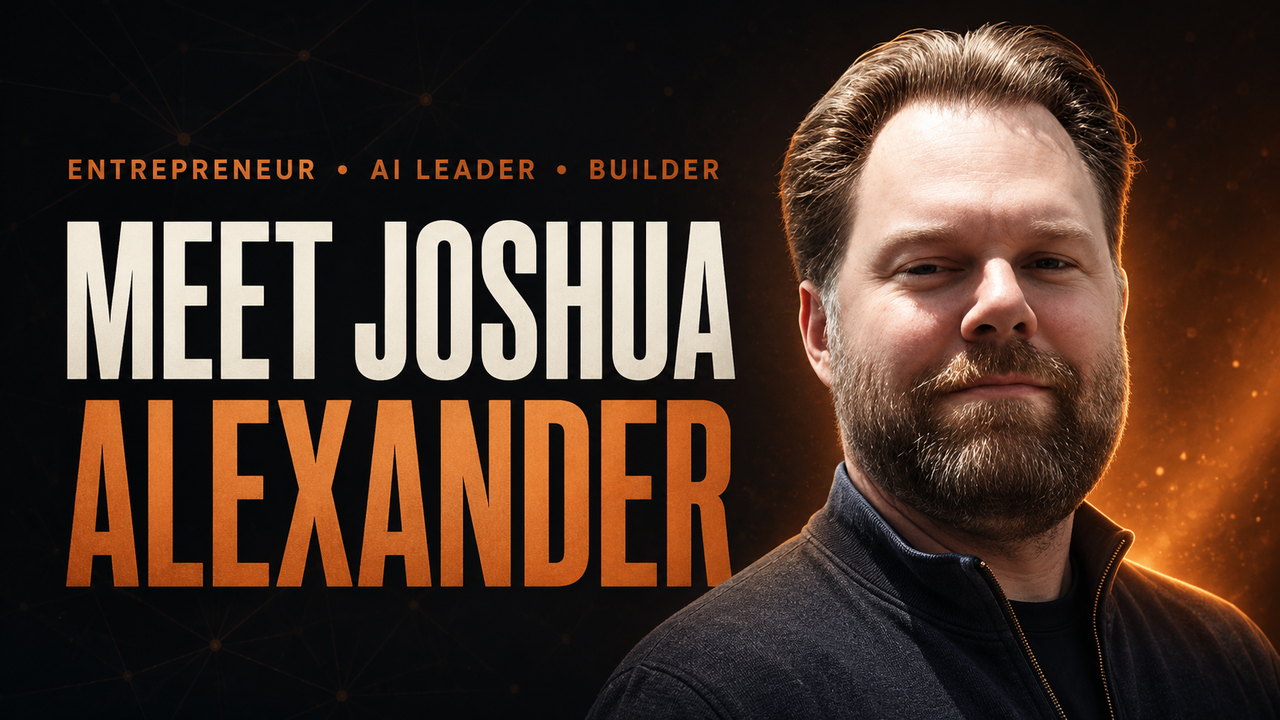 Joshua Alexander, entrepreneur, AI leader and builder